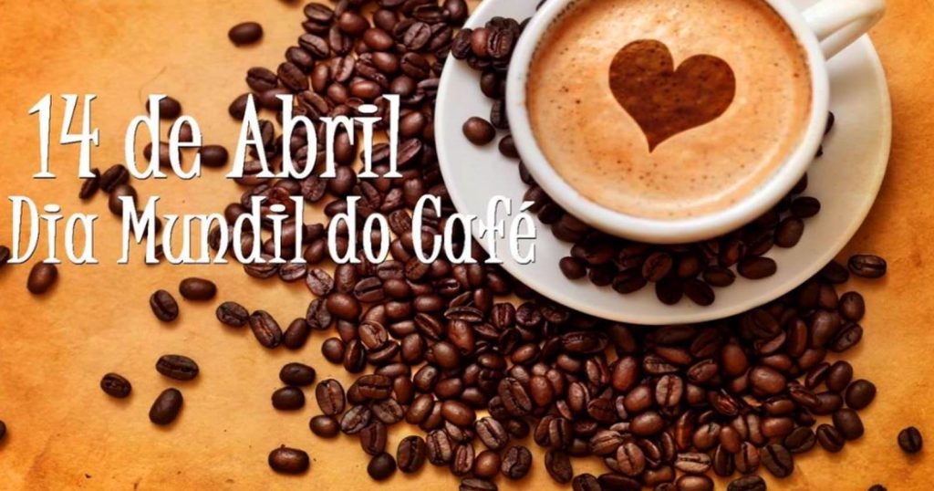 dia-mundial-do-cafe-14-abril-mensagem